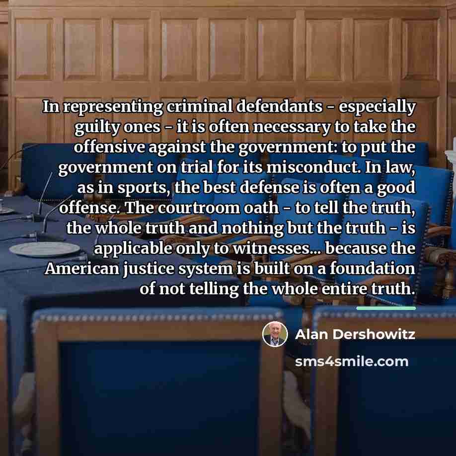 “In representing criminal defendants - especially guilty ones - it…” quote by Alan Dershowitz
