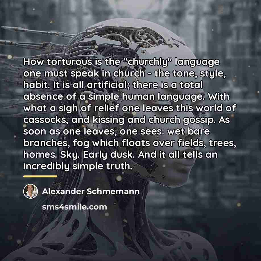 “How torturous is the "churchly" language one must speak in…” quote by Alexander Schmemann