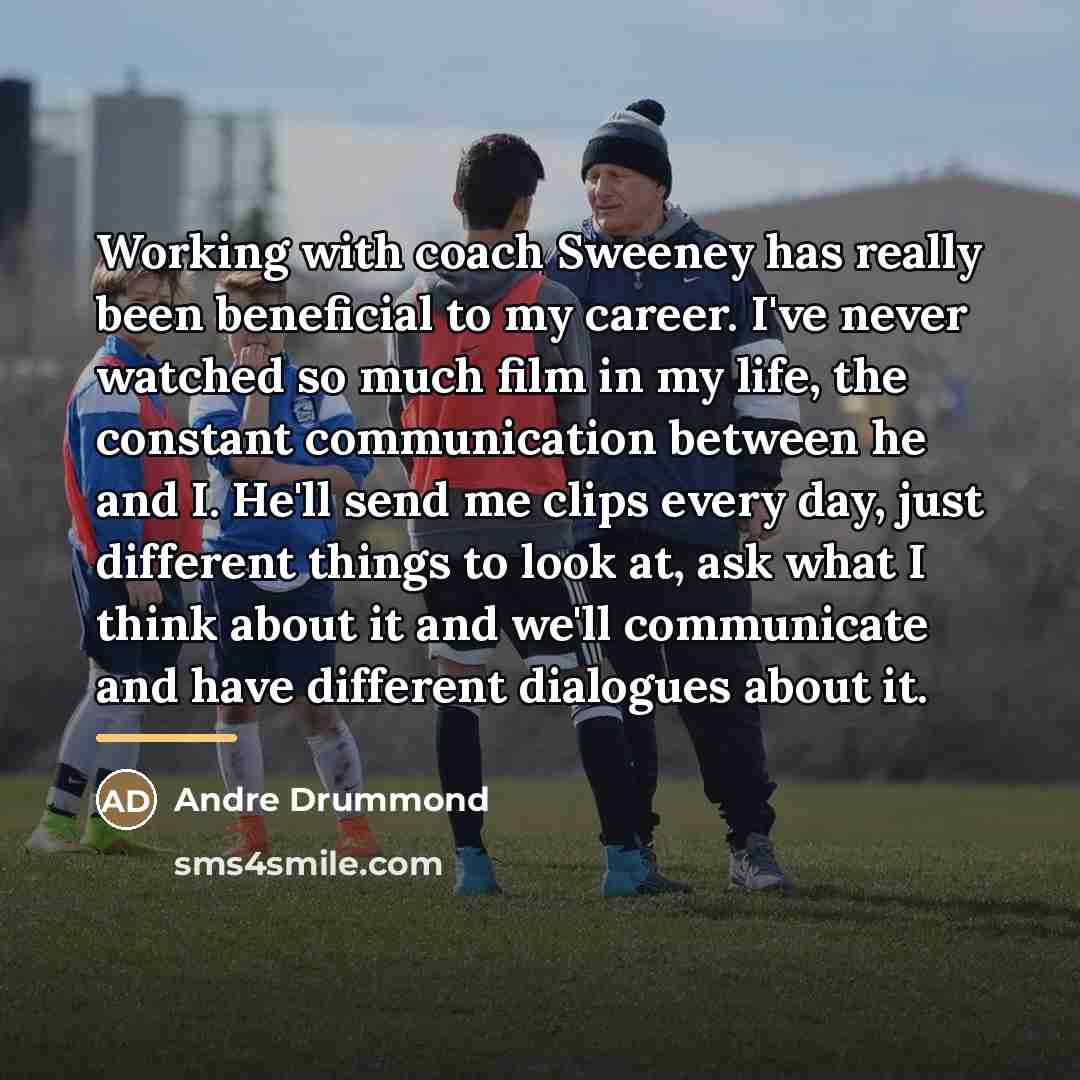 “Working with coach Sweeney has really been beneficial to my…” quote by Andre Drummond