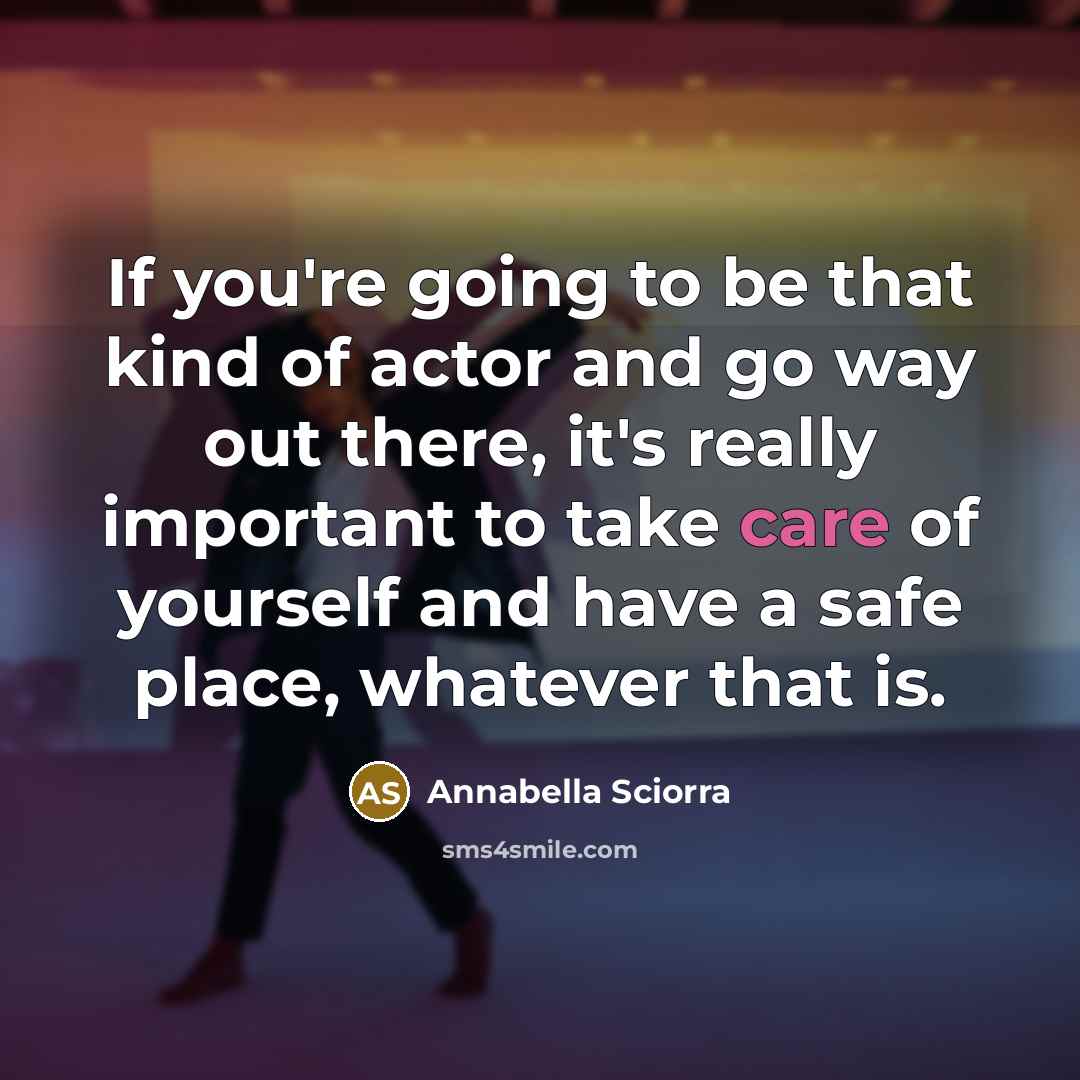 “If you're going to be that kind of actor and…” quote by Annabella Sciorra