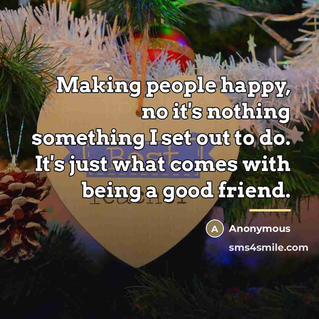 “Making people happy, no it's nothing something I set out…” quote by Anonymous
