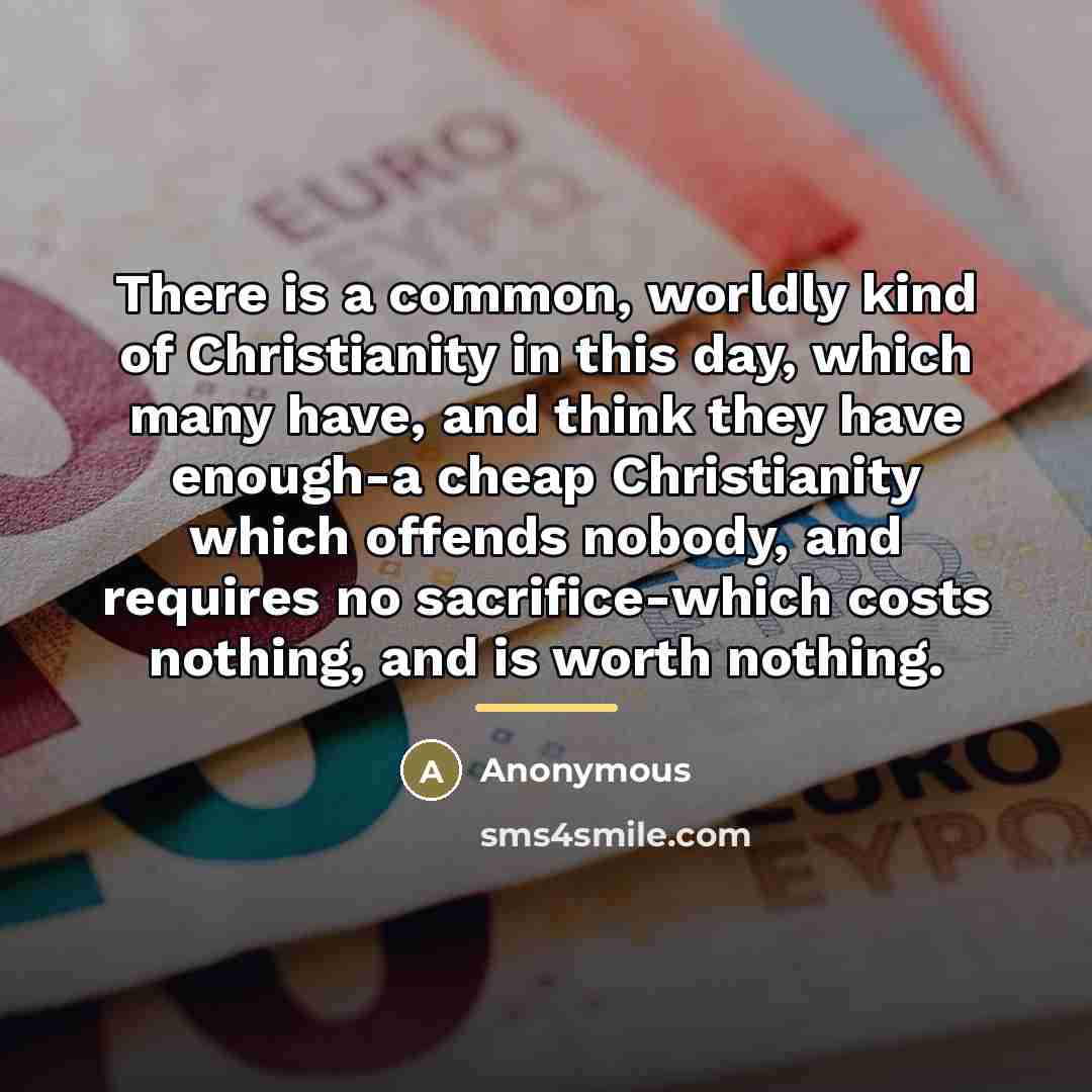 “There is a common, worldly kind of Christianity in this…” quote by Anonymous