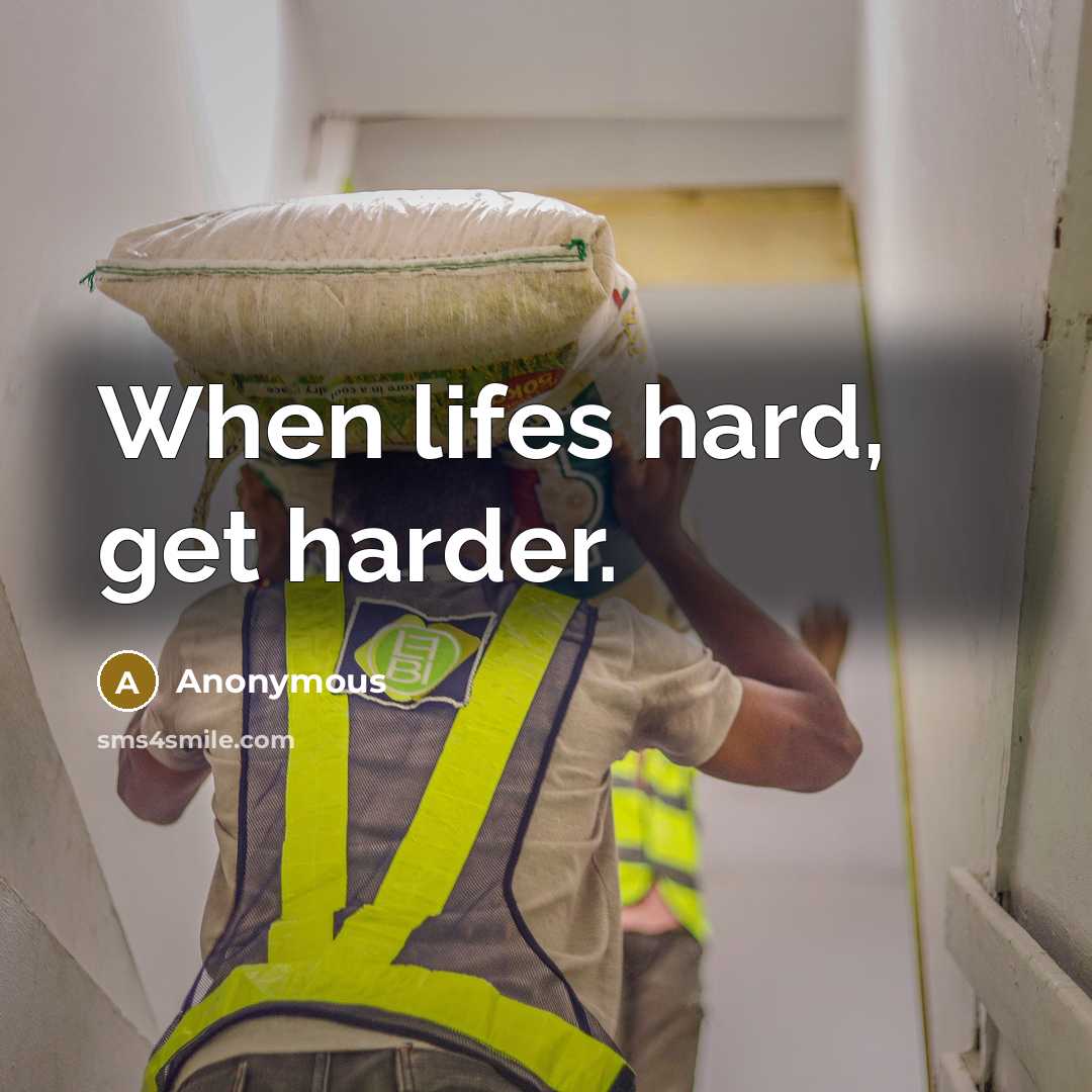 “When lifes hard, get harder.…” quote by Anonymous