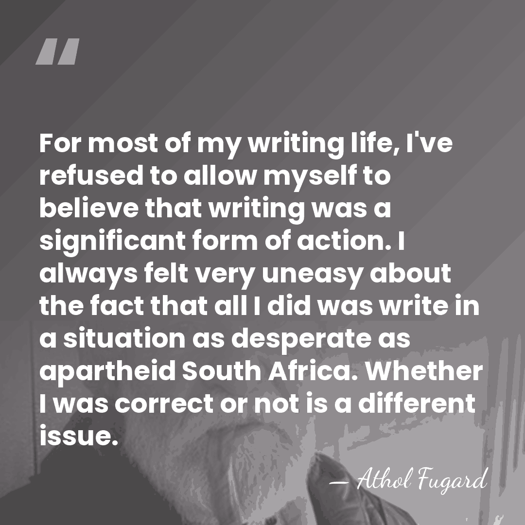 For most of my writing life, I've refused to allow myself to&hellip; - Athol Fugard