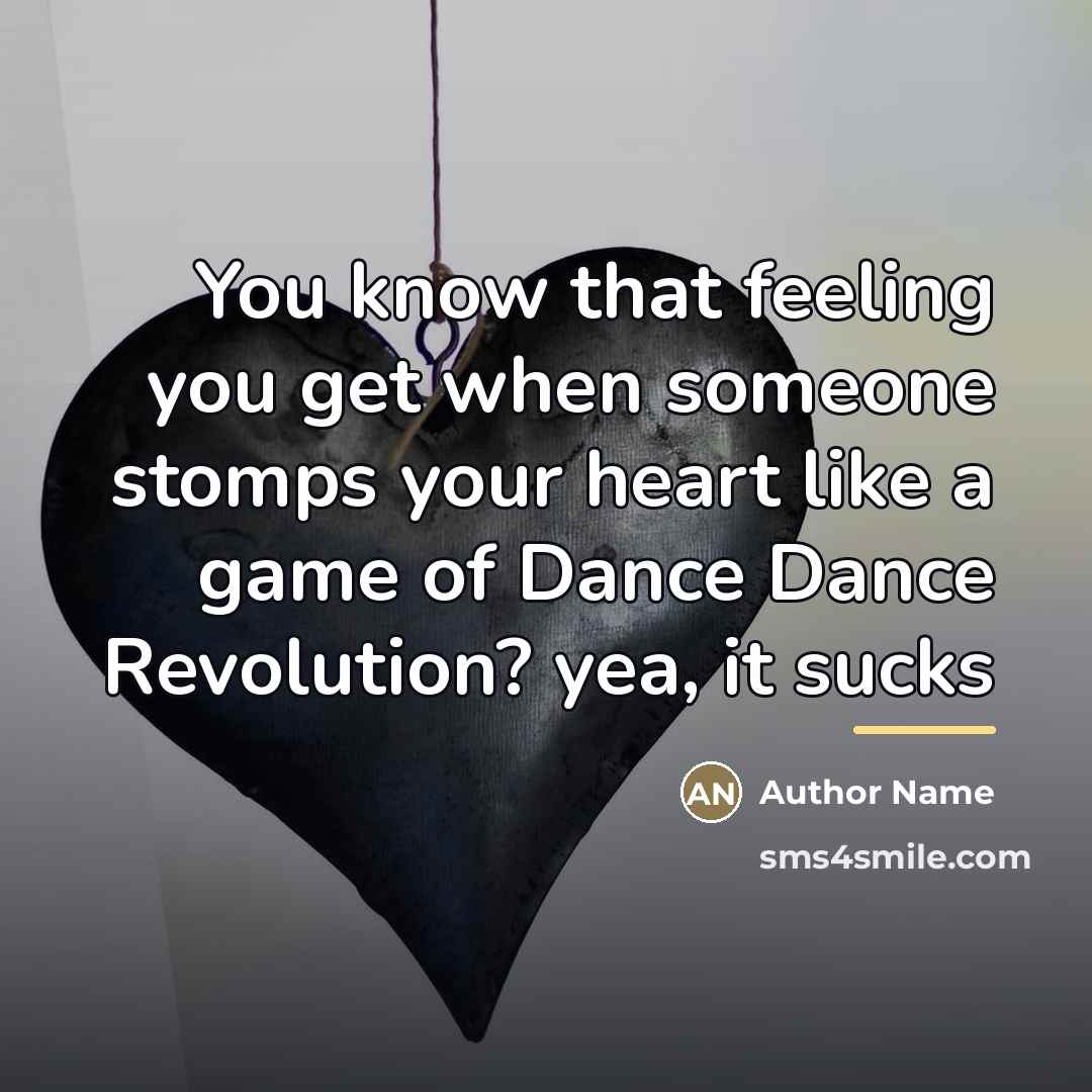 “You know that feeling you get when someone stomps your…” quote by Author Name