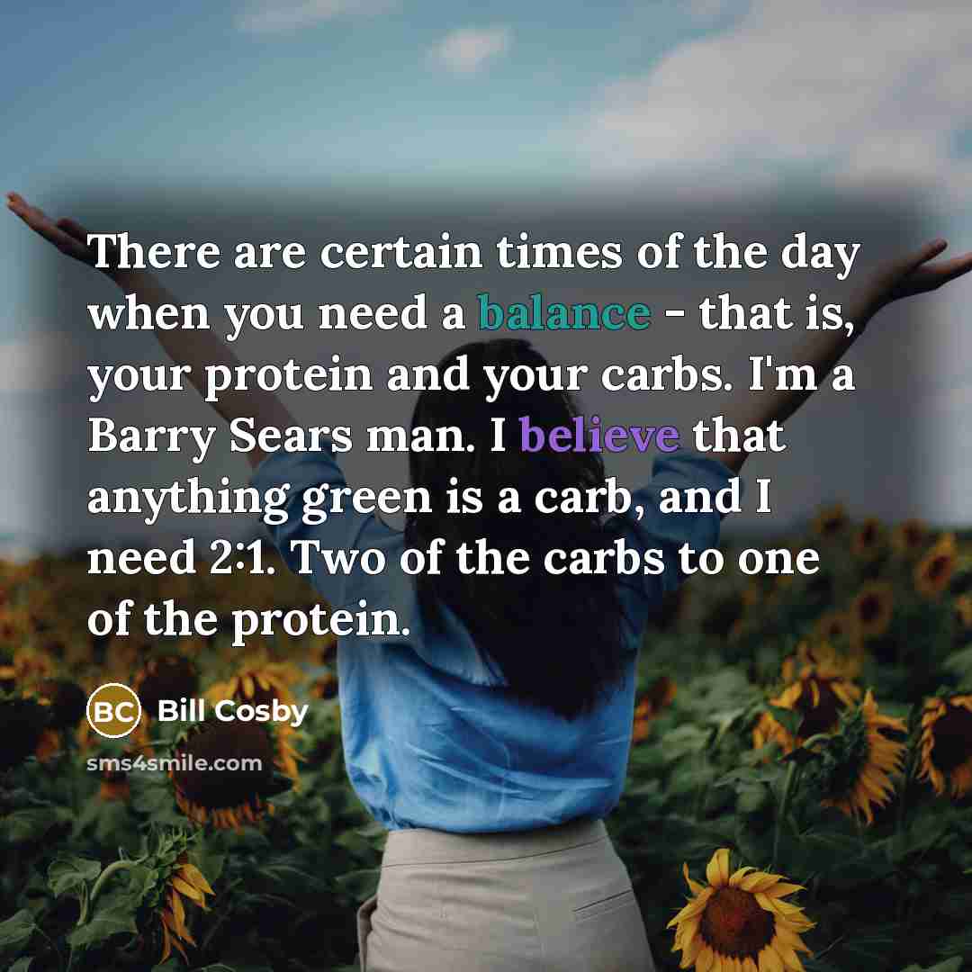 “There are certain times of the day when you need…” quote by Bill Cosby