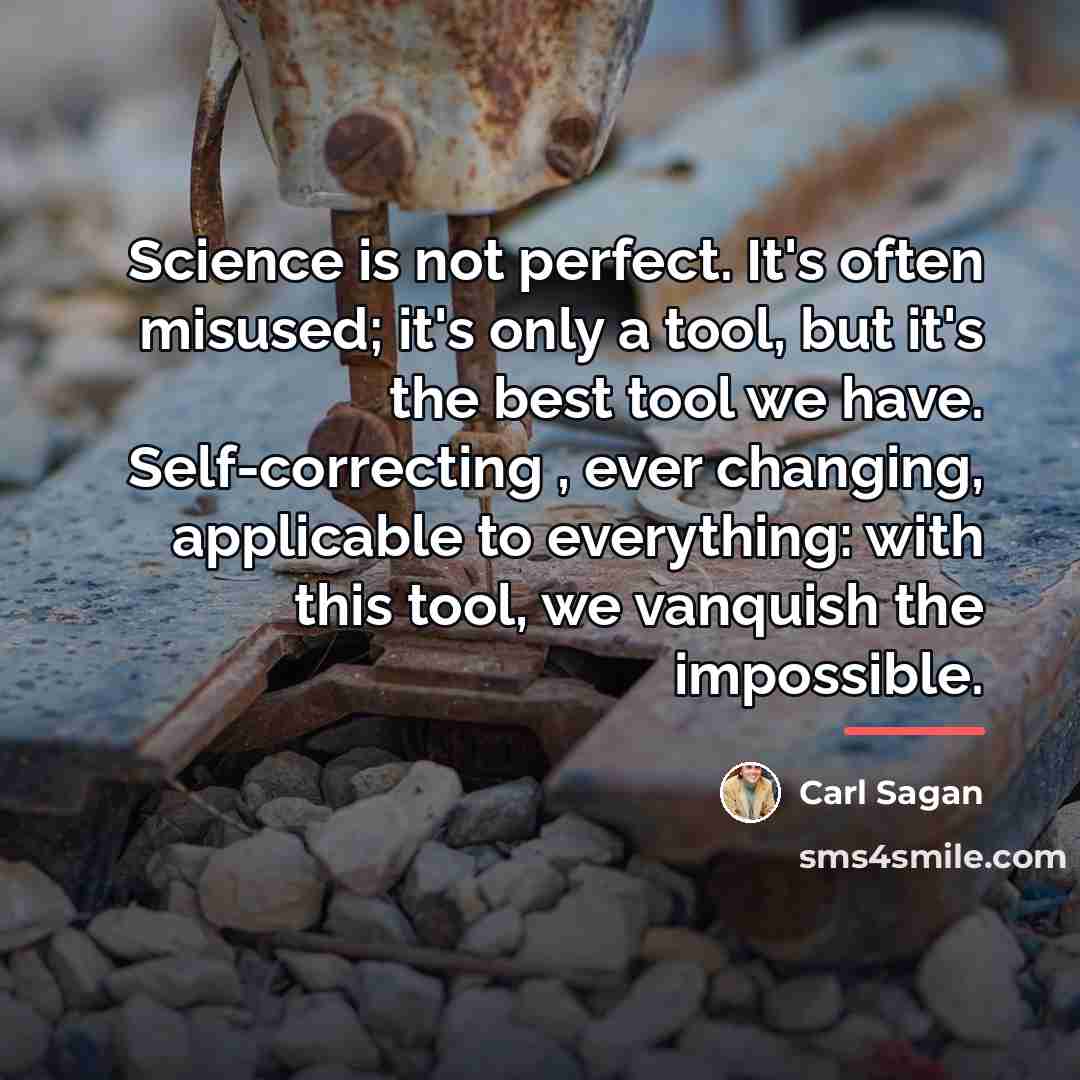 “Science is not perfect. It's often misused; it's only a…” quote by Carl Sagan