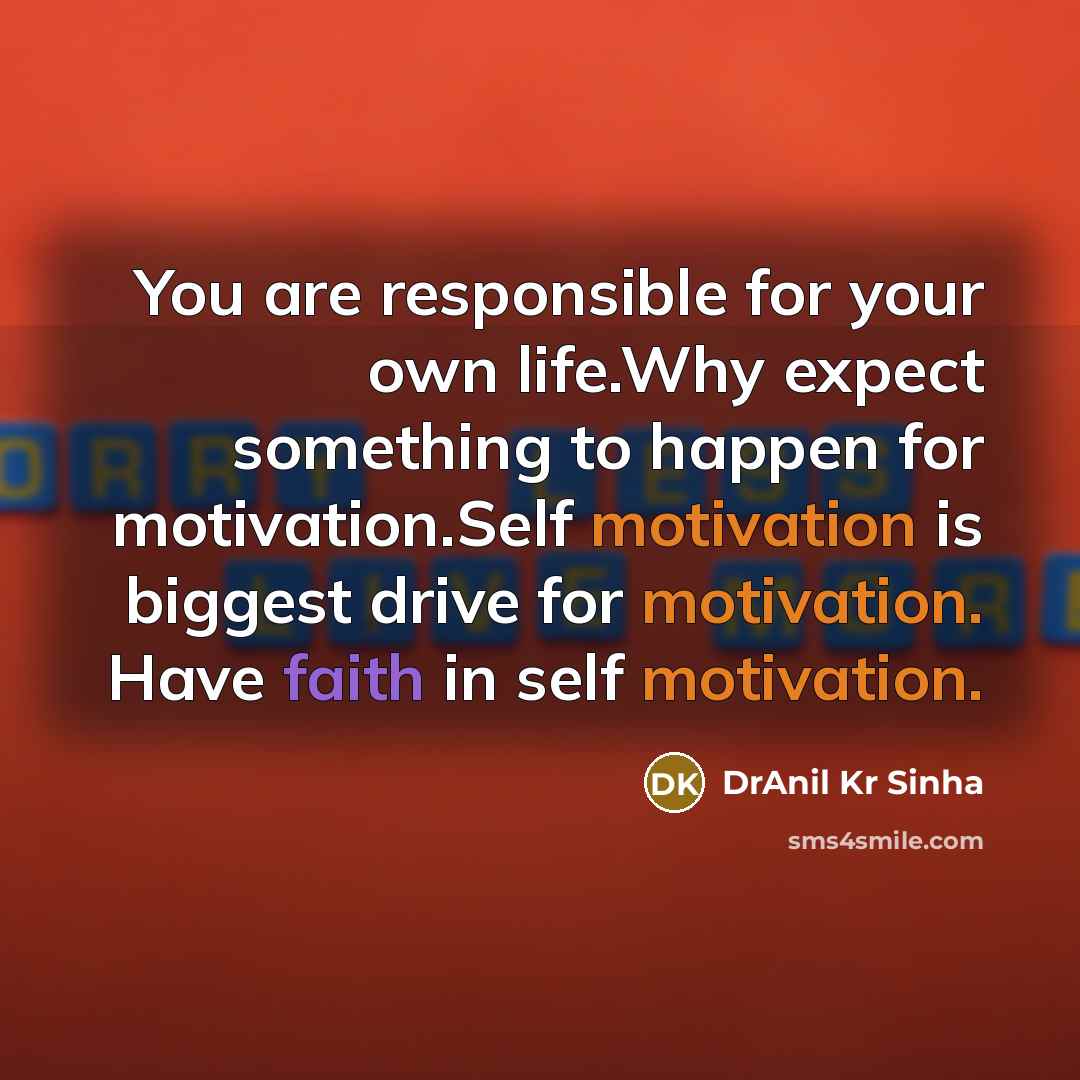 “You are responsible for your own life.Why expect something to…” quote by DrAnil Kr Sinha