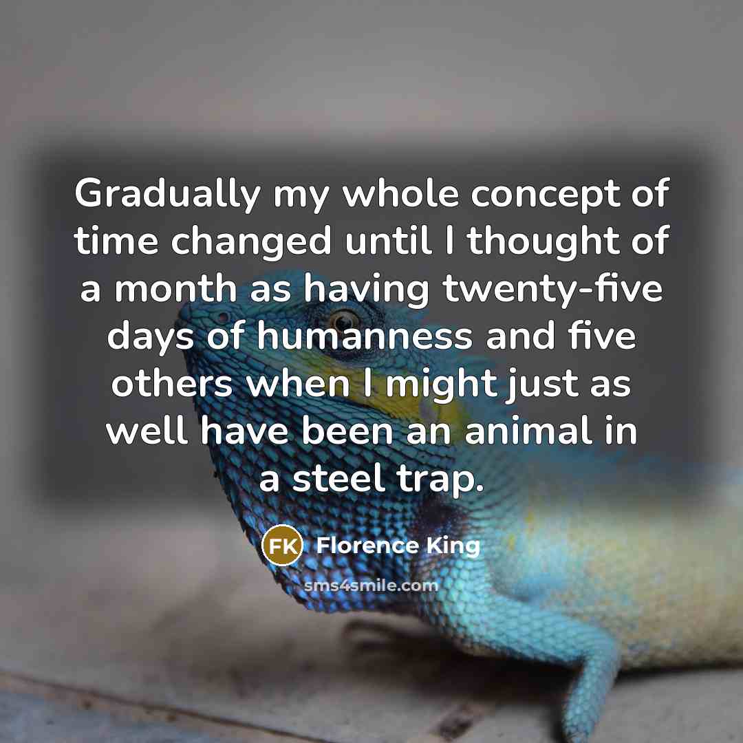 “Gradually my whole concept of time changed until I thought…” quote by Florence King