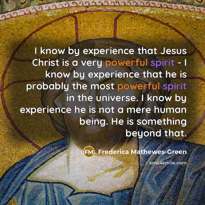 “I know by experience that Jesus Christ is a very…” quote by Frederica Mathewes-Green