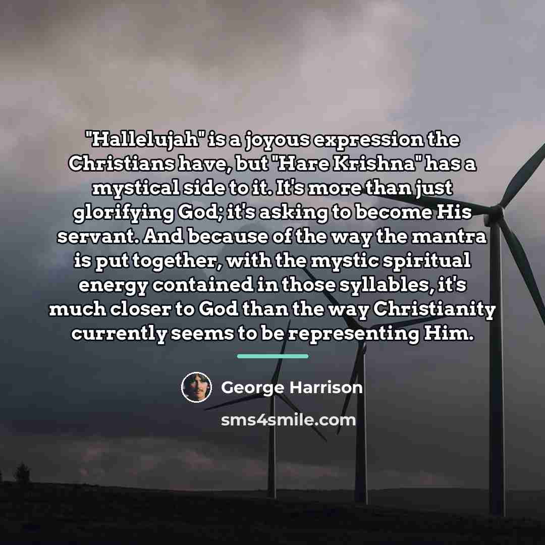 “"Hallelujah" is a joyous expression the Christians have, but "Hare…” quote by George Harrison