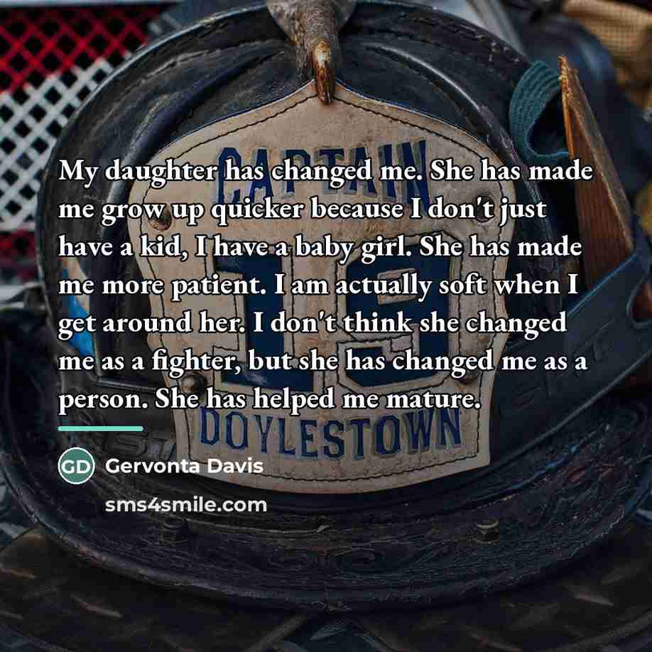 “My daughter has changed me. She has made me grow…” quote by Gervonta Davis