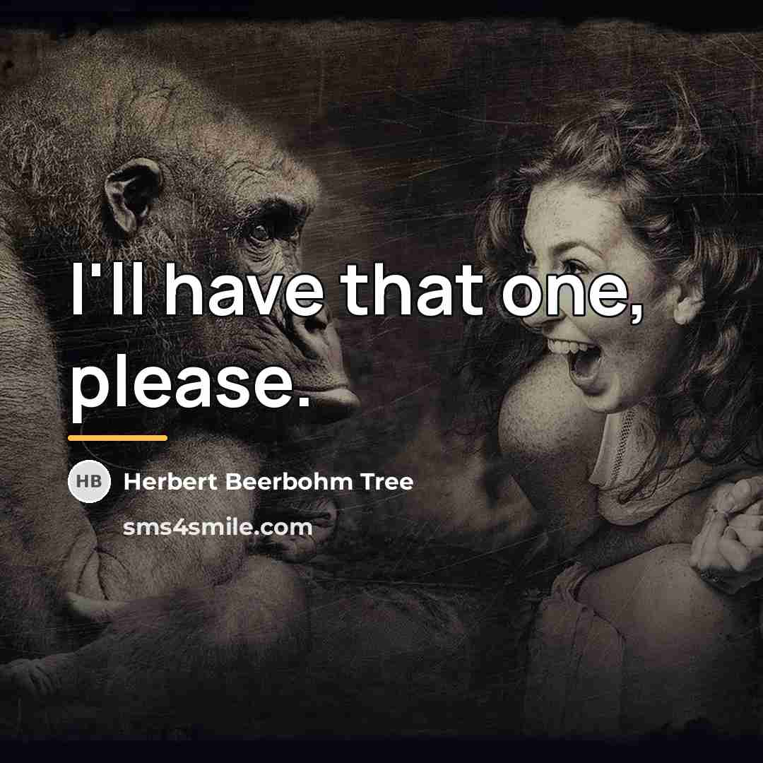 “I'll have that one, please.…” quote by Herbert Beerbohm Tree