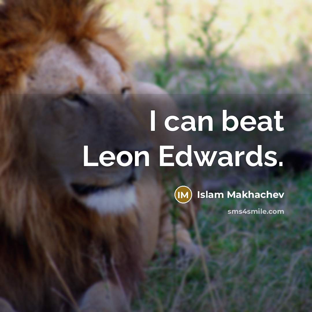 “I can beat Leon Edwards.…” quote by Islam Makhachev