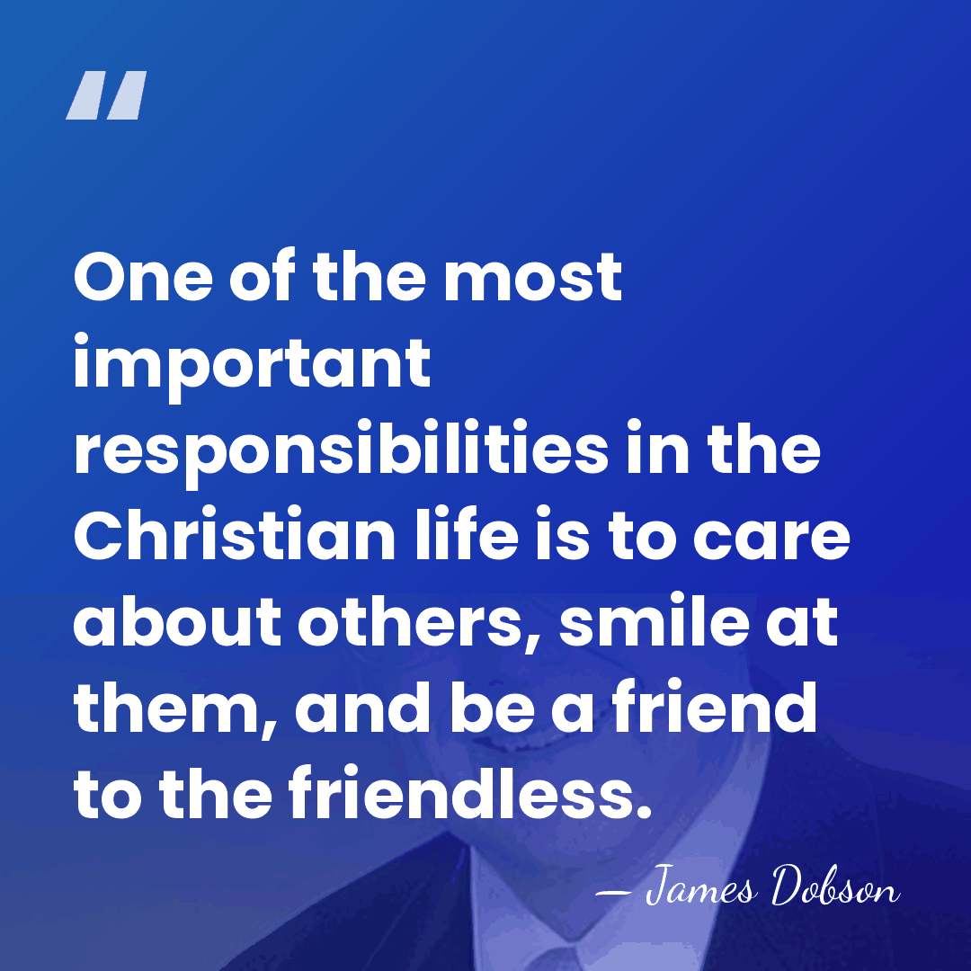 One of the most important responsibilities in the Christian life is to&hellip; - James Dobson