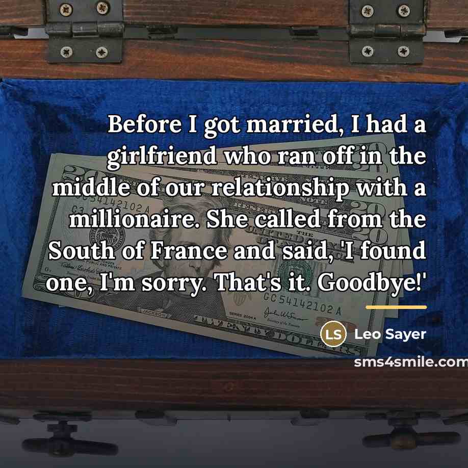 “Before I got married, I had a girlfriend who ran…” quote by Leo Sayer