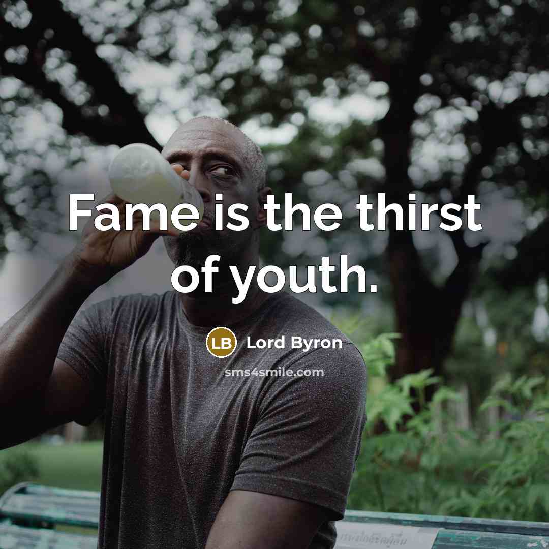 “Fame is the thirst of youth.…” quote by Lord Byron