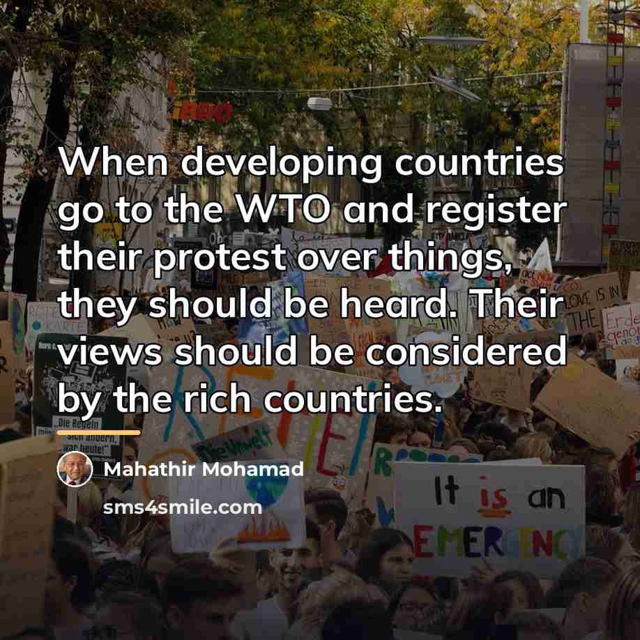 “When developing countries go to the WTO and register their…” quote by Mahathir Mohamad
