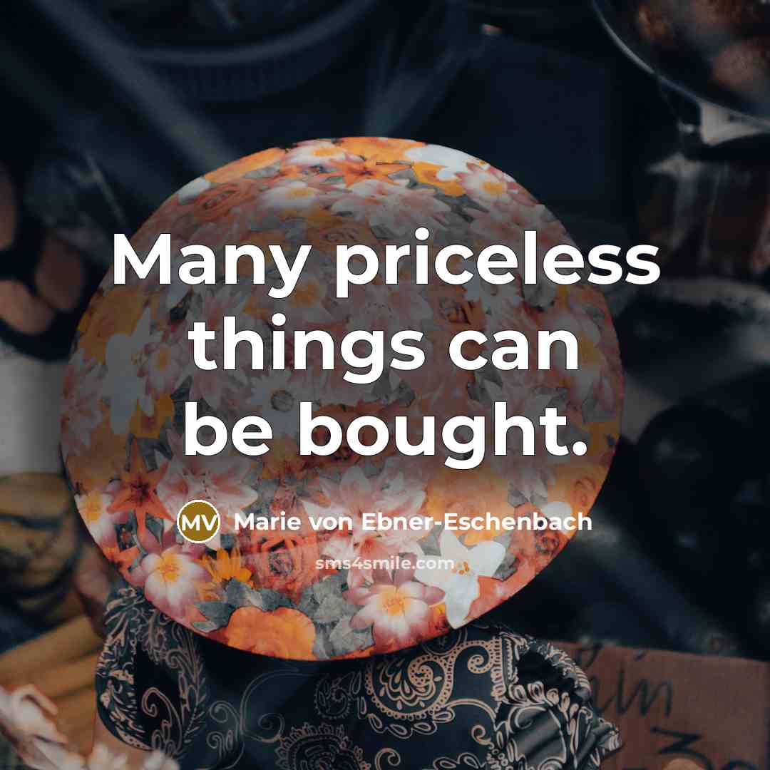 “Many priceless things can be bought.…” quote by Marie von Ebner-Eschenbach