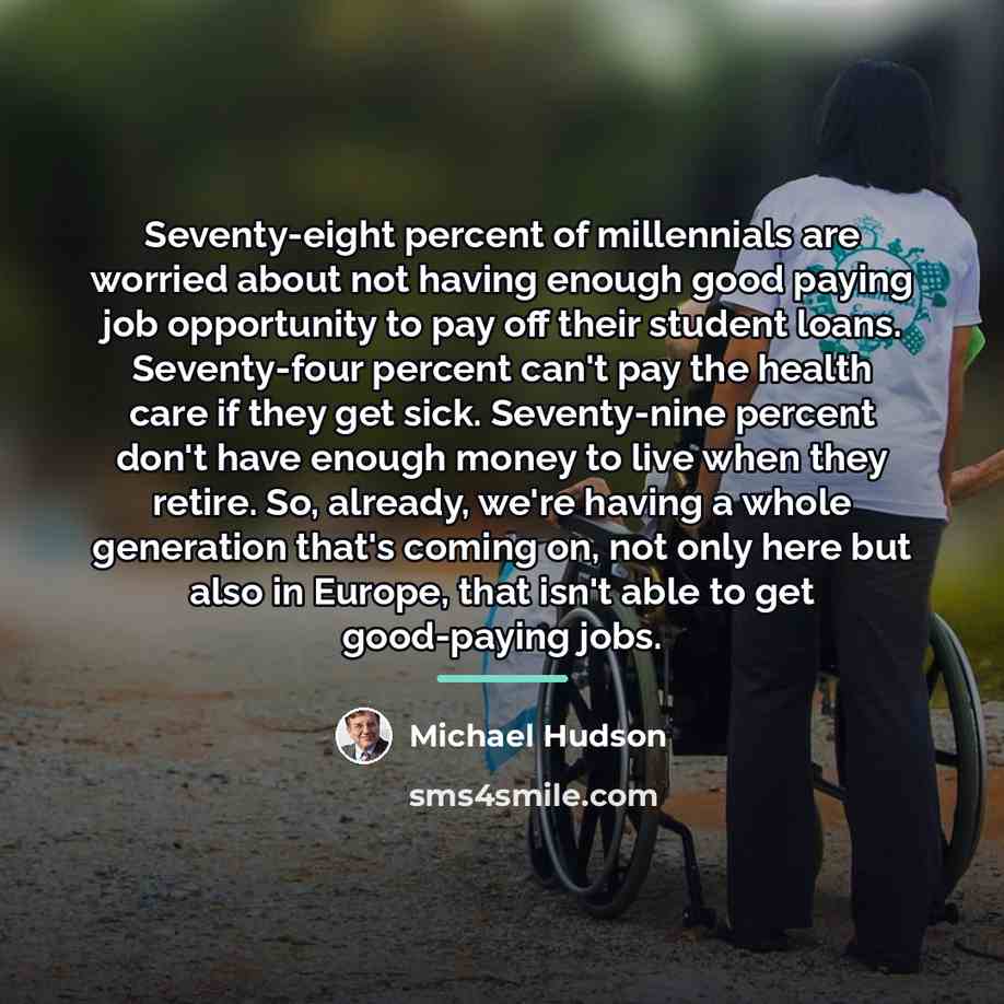 “Seventy-eight percent of millennials are worried about not having enough…” quote by Michael Hudson