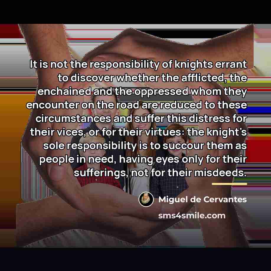 “It is not the responsibility of knights errant to discover…” quote by Miguel de Cervantes