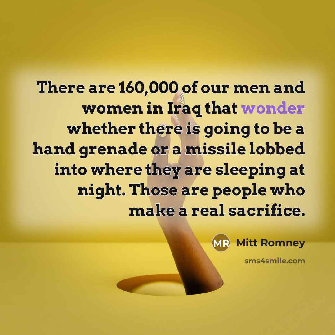 “There are 160,000 of our men and women in Iraq…” quote by Mitt Romney
