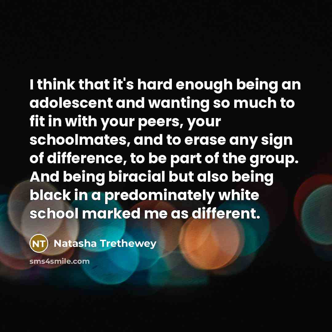 “I think that it's hard enough being an adolescent and…” quote by Natasha Trethewey