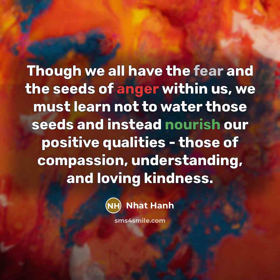 “Though we all have the fear and the seeds of…” quote by Nhat Hanh