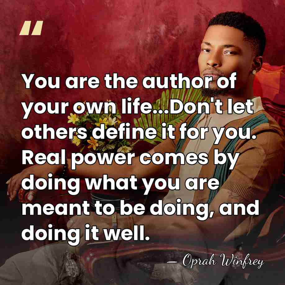 You are the author of your own life...Don't let others define it&hellip; - Oprah Winfrey