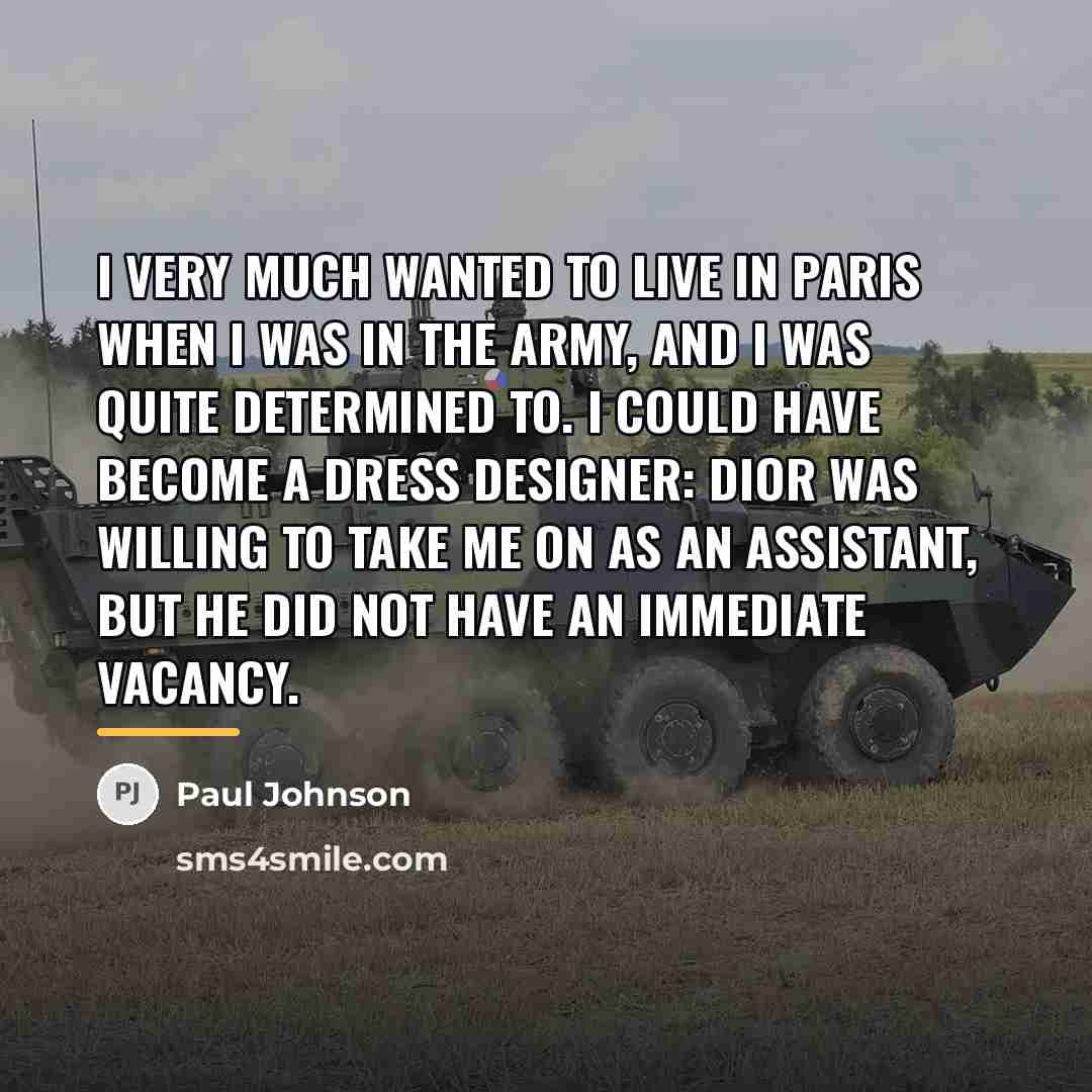 “I very much wanted to live in Paris when I…” quote by Paul Johnson