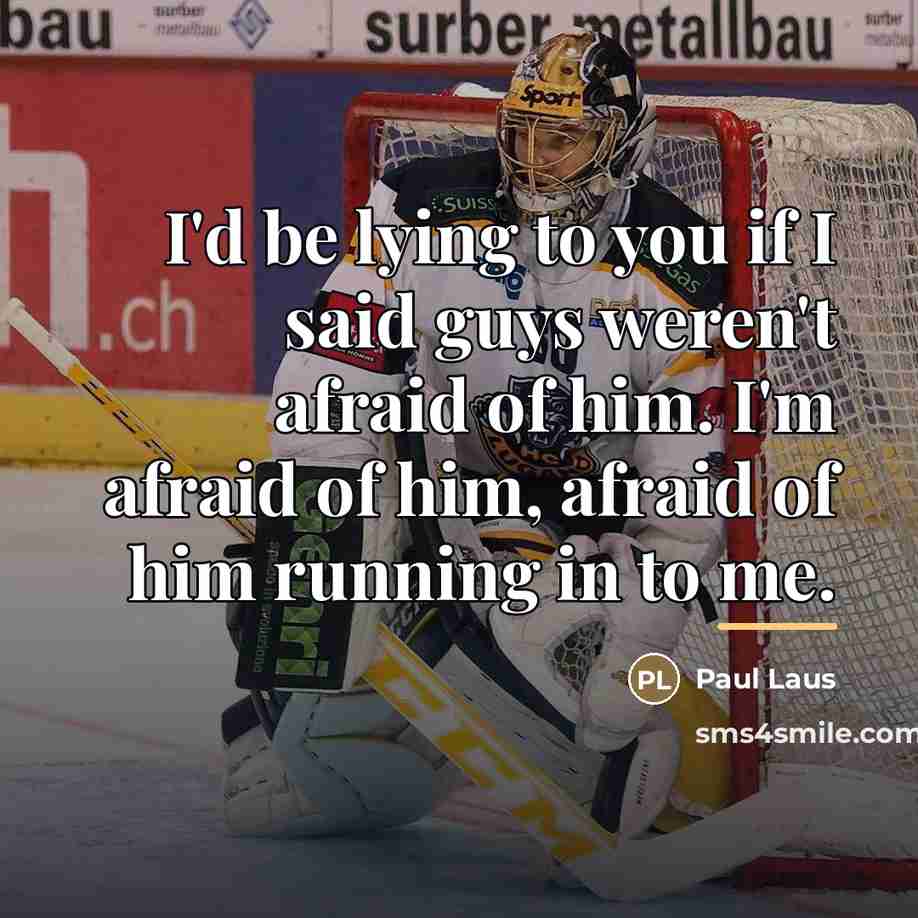“I'd be lying to you if I said guys weren't…” quote by Paul Laus
