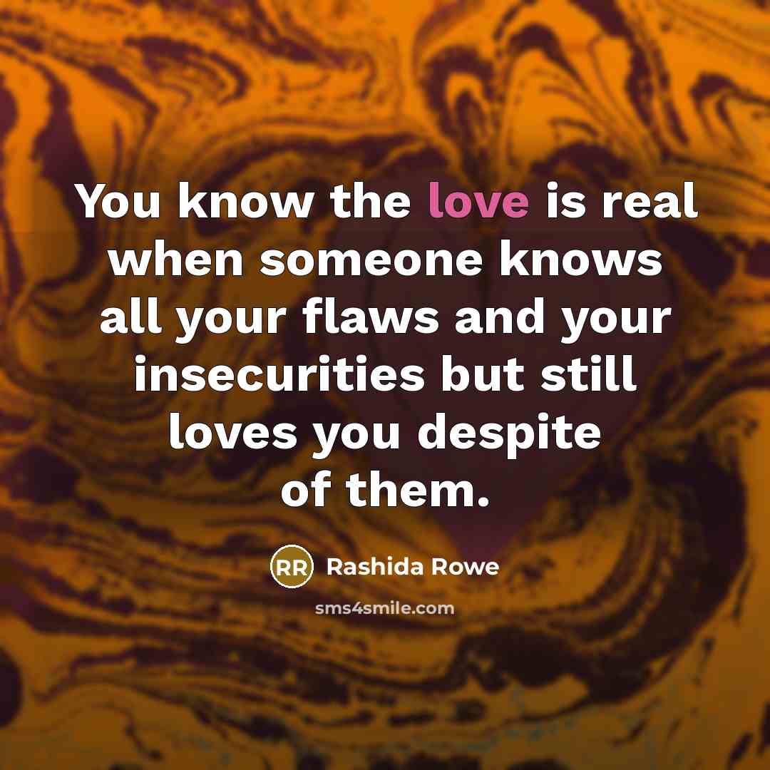 “You know the love is real when someone knows all…” quote by Rashida Rowe