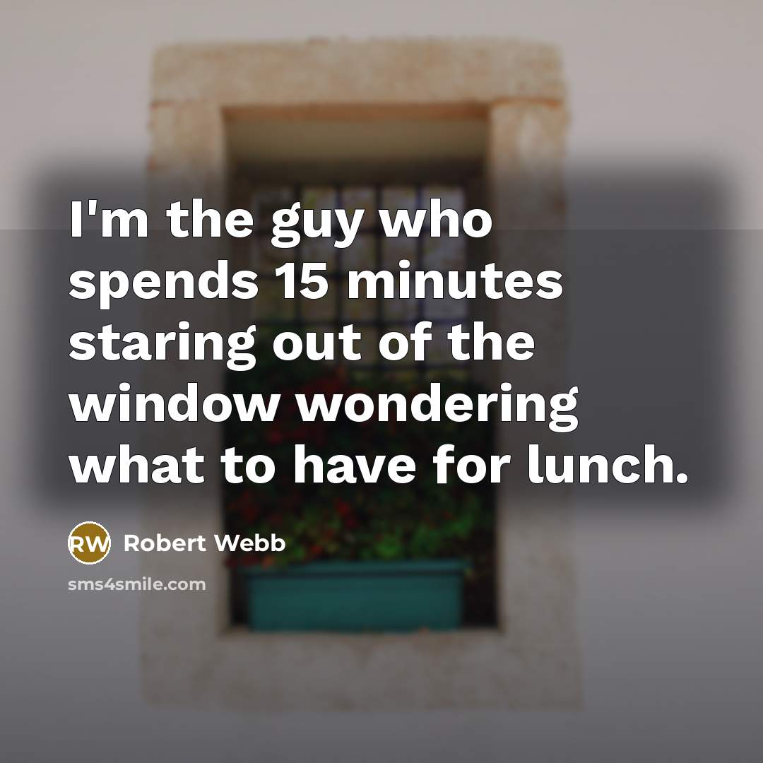 “I'm the guy who spends 15 minutes staring out of…” quote by Robert Webb