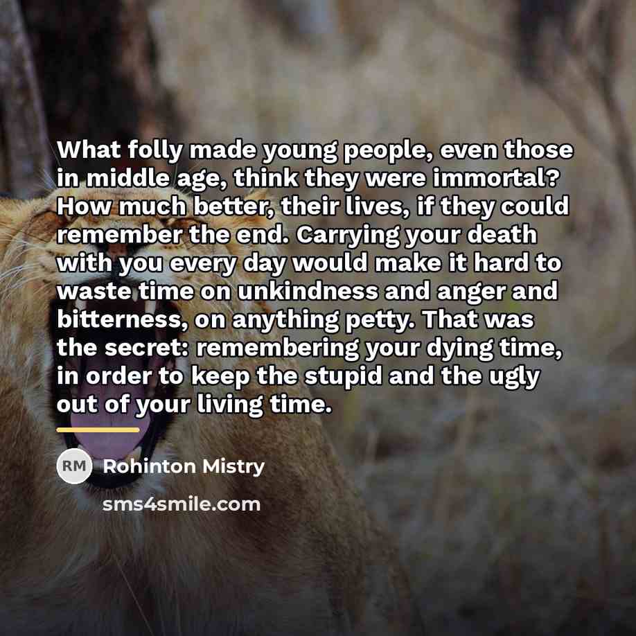 “What folly made young people, even those in middle age,…” quote by Rohinton Mistry