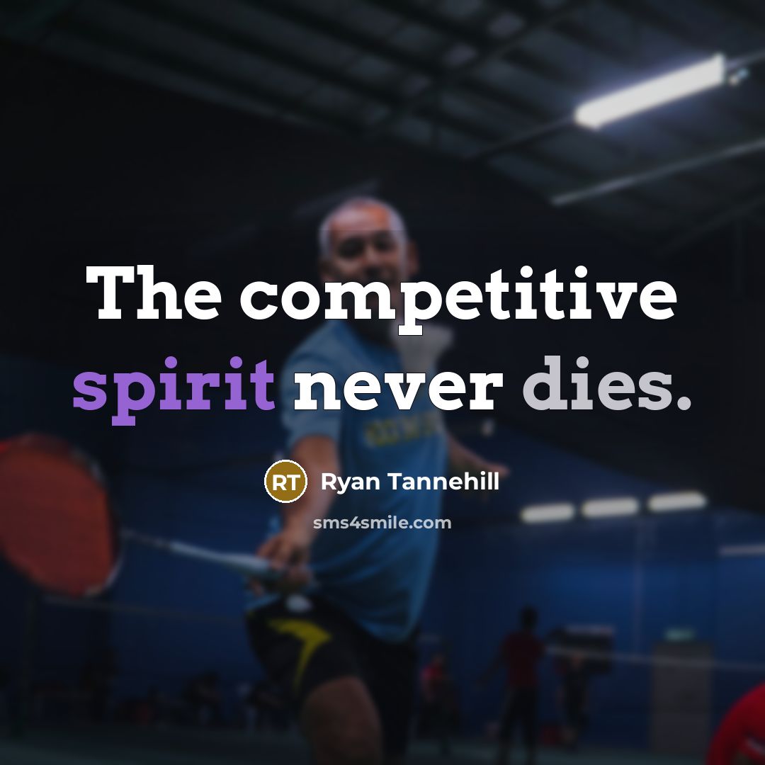 “The competitive spirit never dies.…” quote by Ryan Tannehill