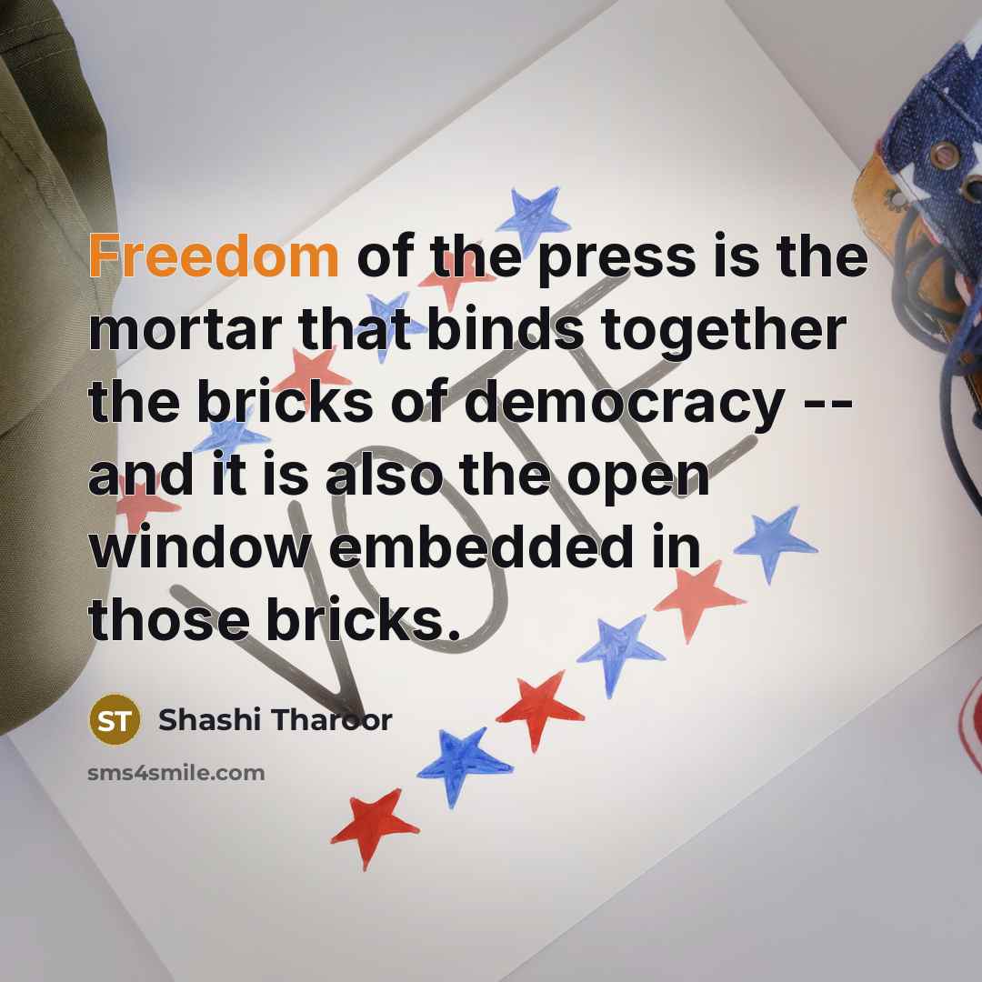 “Freedom of the press is the mortar that binds together…” quote by Shashi Tharoor