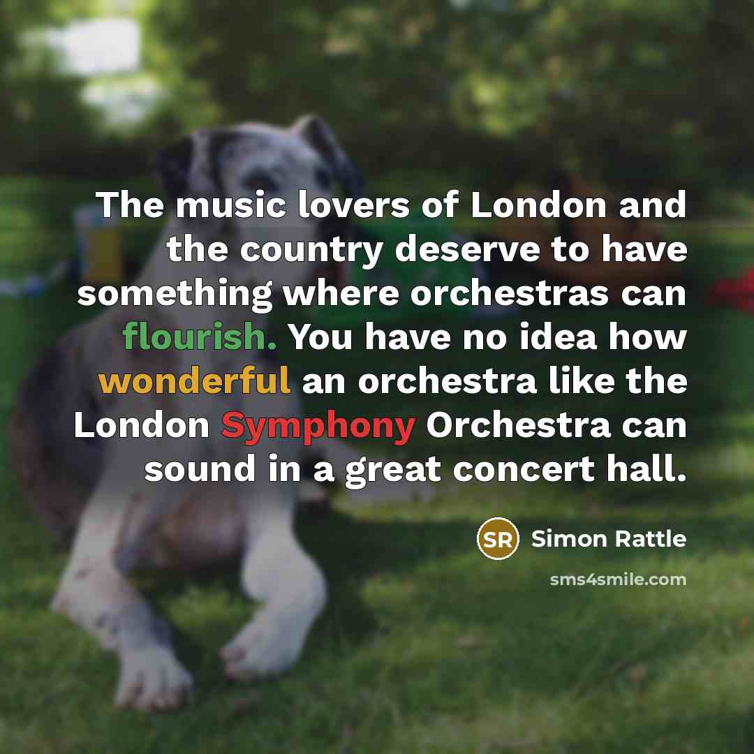 “The music lovers of London and the country deserve to…” quote by Simon Rattle