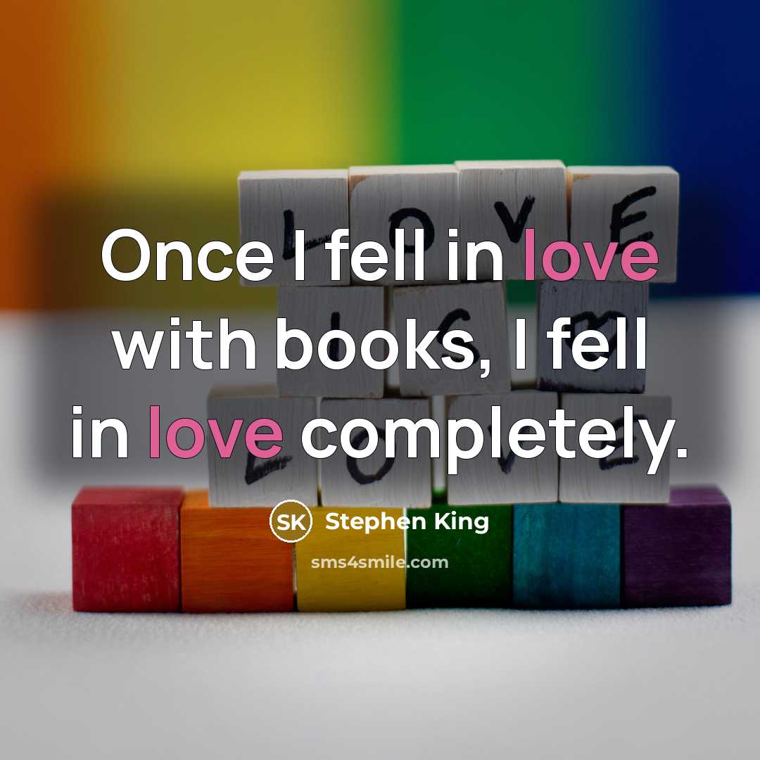 “Once I fell in love with books, I fell in…” quote by Stephen King