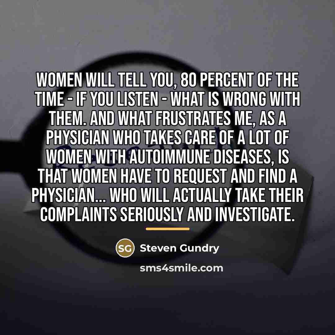 “Women will tell you, 80 percent of the time -…” quote by Steven Gundry
