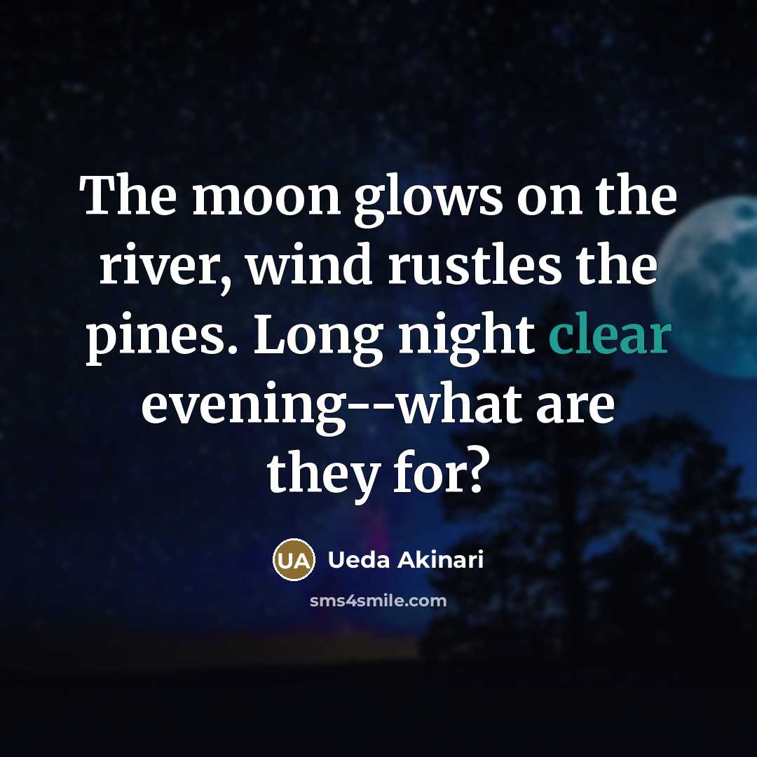 “The moon glows on the river, wind rustles the pines.…” quote by Ueda Akinari