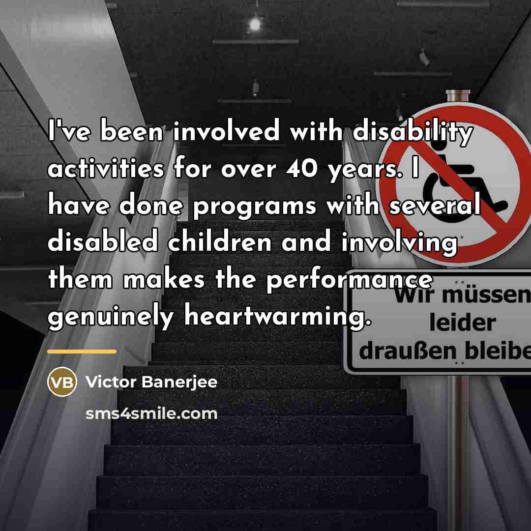 “I've been involved with disability activities for over 40 years.…” quote by Victor Banerjee