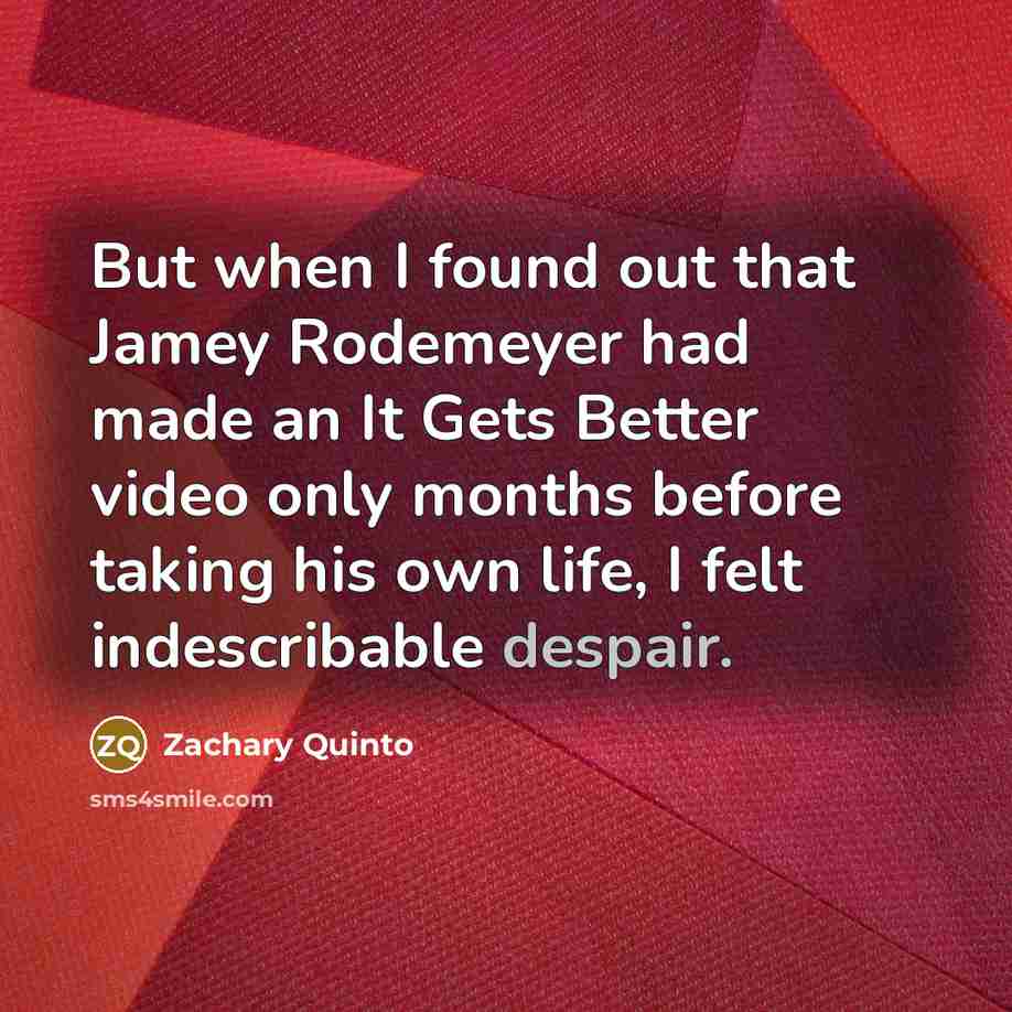 “But when I found out that Jamey Rodemeyer had made…” quote by Zachary Quinto