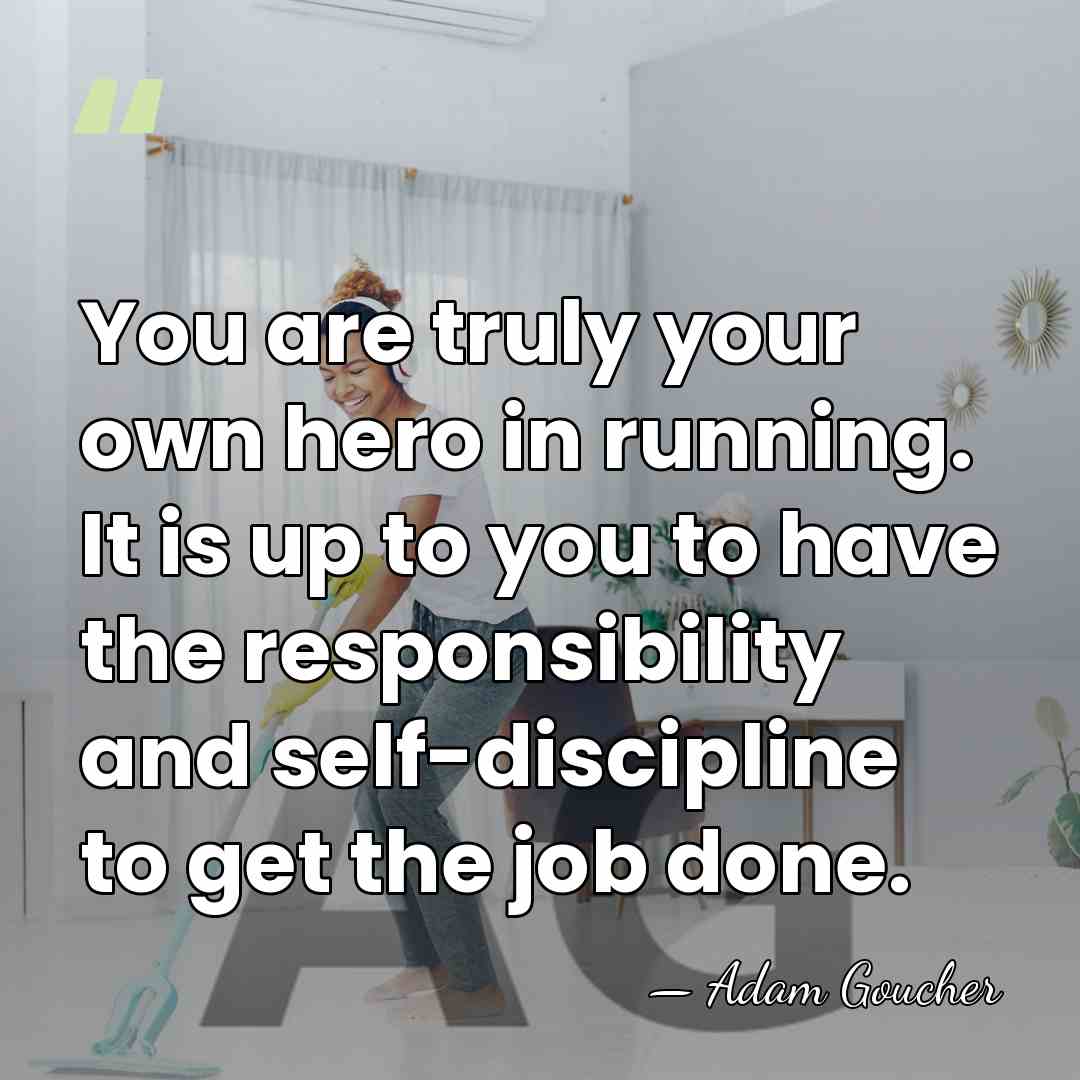 You are truly your own hero in running. It is up to&hellip; - Adam Goucher