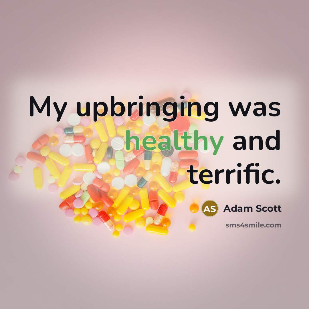 “My upbringing was healthy and terrific.…” quote by Adam Scott