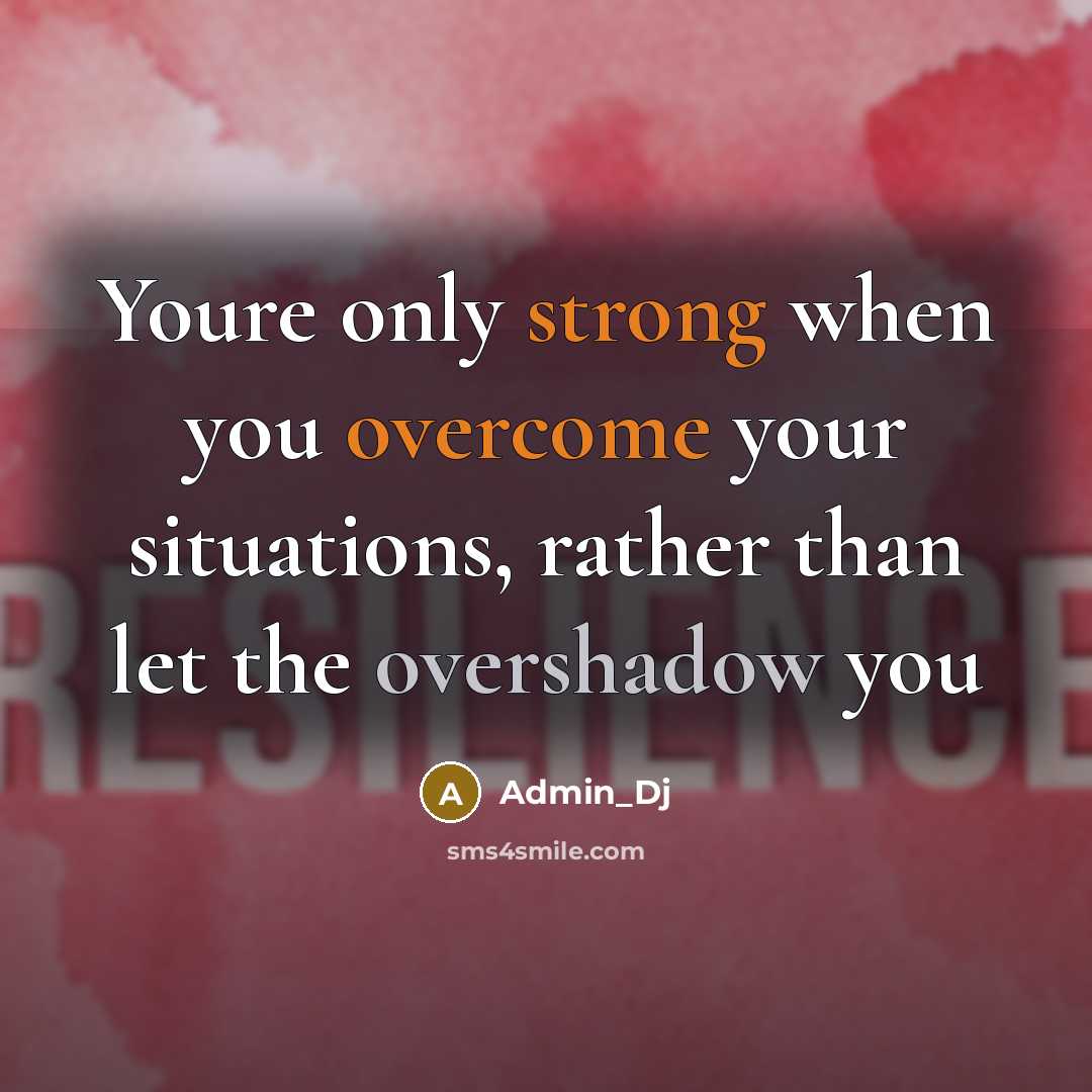 “Youre only strong when you overcome your situations, rather than let the overshadow you” quote by Admin_Dj