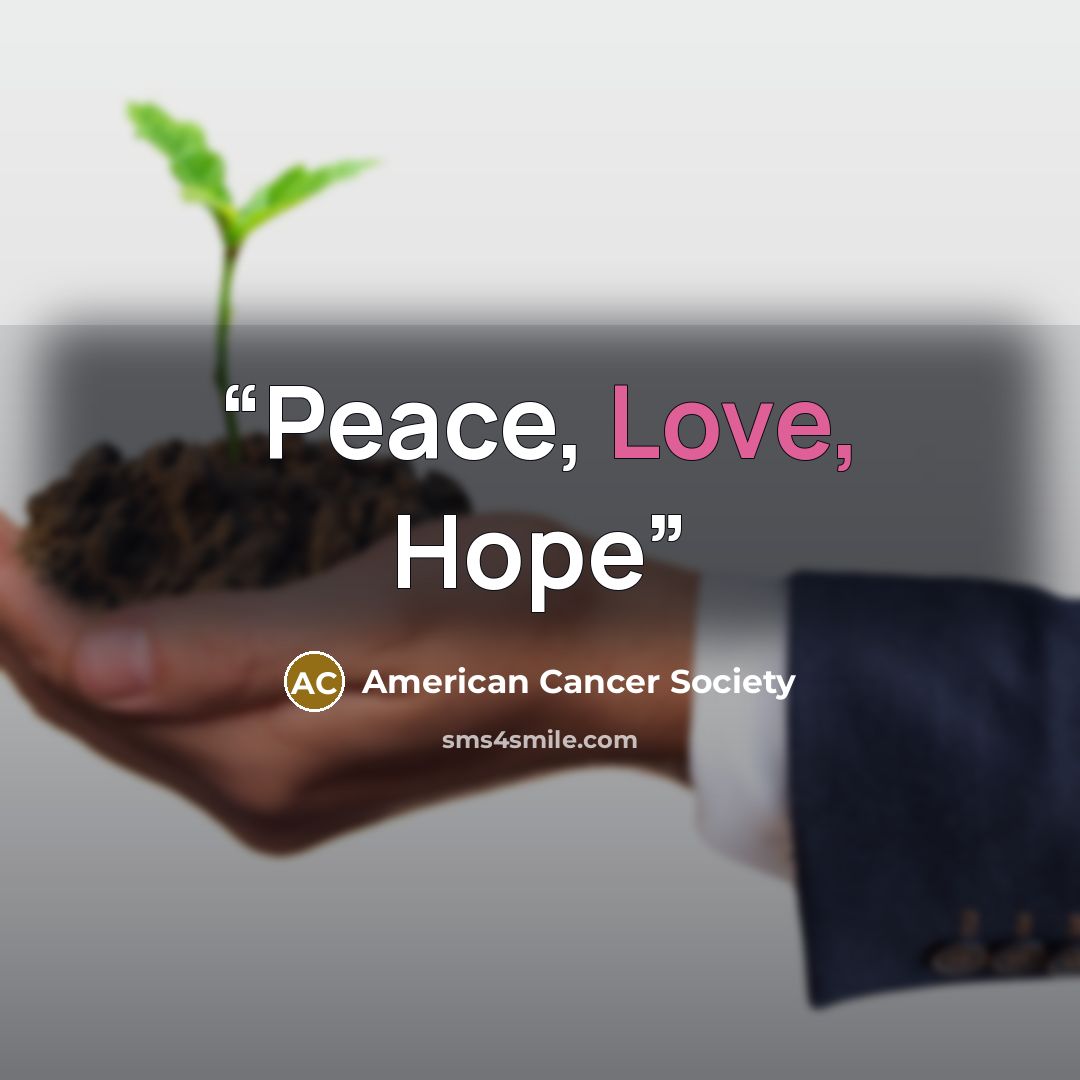 “Peace, Love, Hope” quote by American Cancer Society