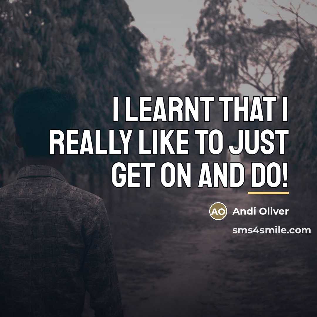 “I learnt that I really like to just get on…” quote by Andi Oliver