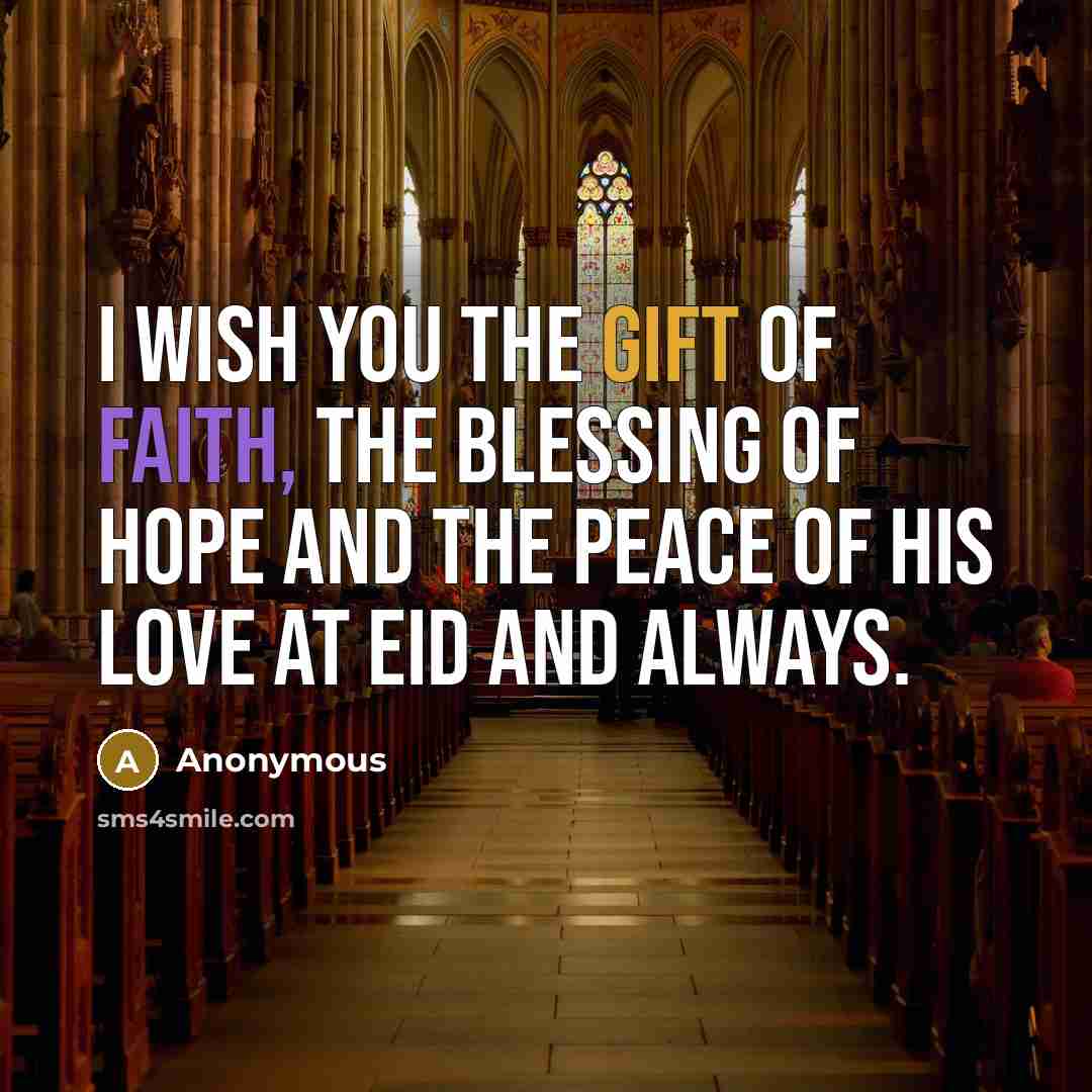 “I wish you the gift of faith, the blessing of…” quote by Anonymous