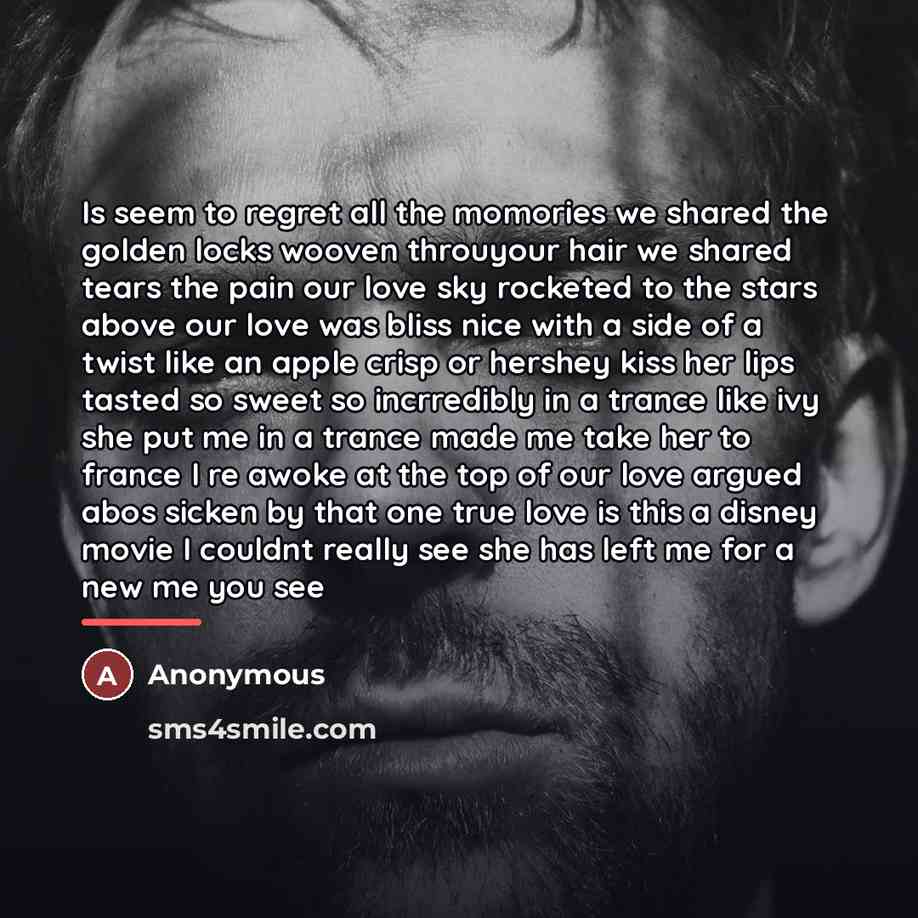 “Is seem to regret all the momories we shared the…” quote by Anonymous