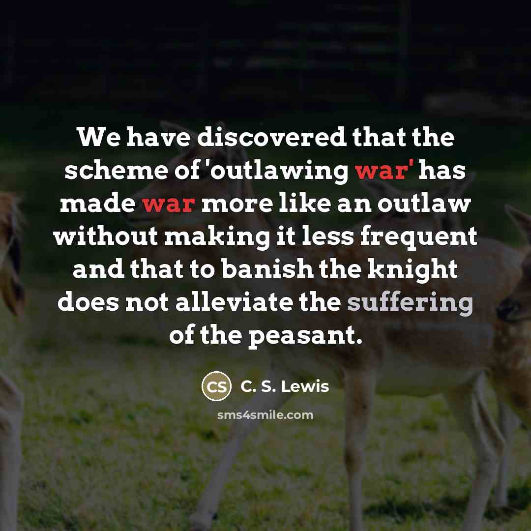 “We have discovered that the scheme of 'outlawing war' has…” quote by C. S. Lewis